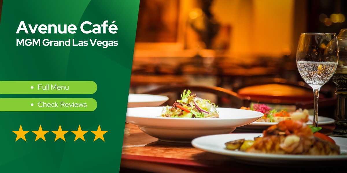 Avenue Cafe, MGM Grand Las Vegas - Full Menu Delights