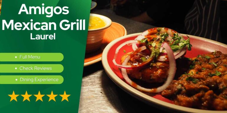 Amigos Mexican Grill, Laurel - Menu Highlights & Dining Experience